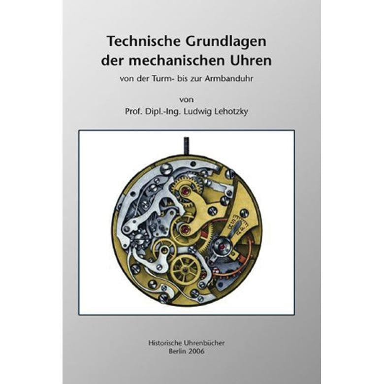 Fachbuch 'Technische Grundlagen der mechanischen Uhren' von Lehotzky
