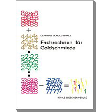 Sachbuch 
Fachrechnen für  Goldschmiede
 (mit Lösungs CD)